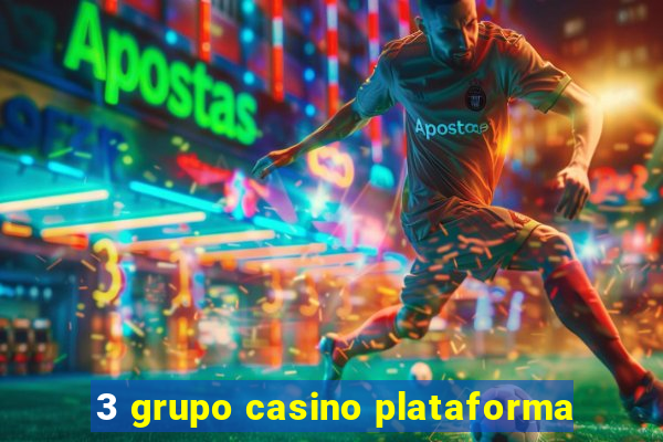 3 grupo casino plataforma